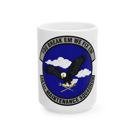 461st Maintenance Squadron (U.S. Air Force) White Coffee Mug 15oz - Go Mug Yourself