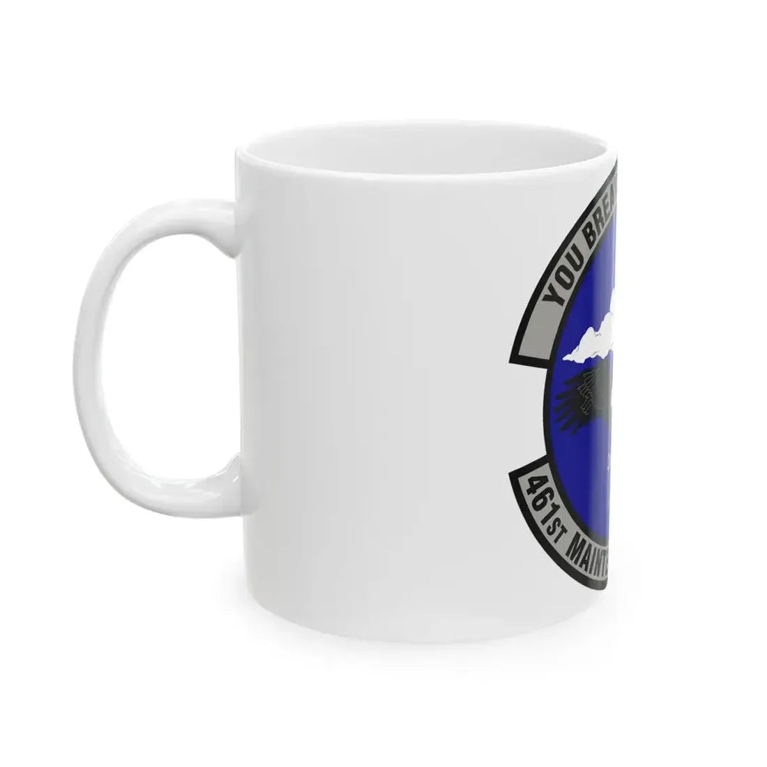 461st Maintenance Squadron (U.S. Air Force) White Coffee Mug - Go Mug Yourself
