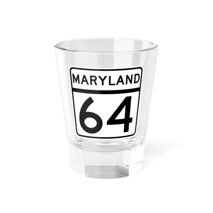 MD Route 64 (Maryland) (Road Sign) Shot Glass 1.5oz