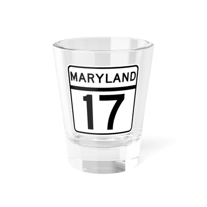 MD Route 17 (Maryland) (Road Sign) Shot Glass 1.5oz