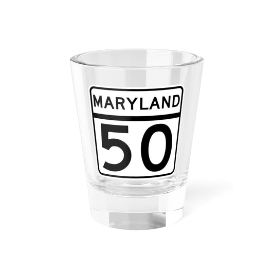 MD Route 50 (Maryland) (Road Sign) Shot Glass 1.5oz