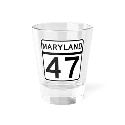 MD Route 47 (Maryland) (Road Sign) Shot Glass 1.5oz
