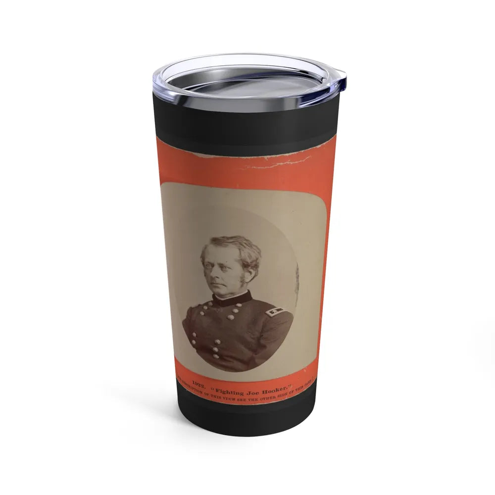 Fighting Joe Hooker (U.S. Civil War) Tumbler 20oz-Go Mug Yourself