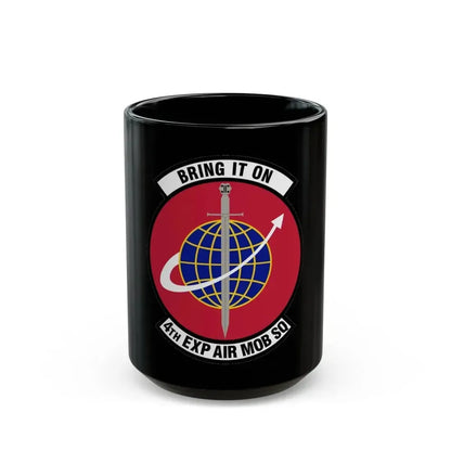 4th Expeditionary Air Mobility Squadron (U.S. Air Force) Black Coffee Mug 15oz - Go Mug Yourself