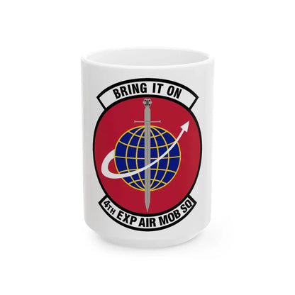 4th Expeditionary Air Mobility Squadron (U.S. Air Force) White Coffee Mug 15oz - Go Mug Yourself
