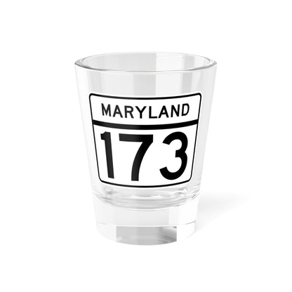 MD Route 173 (Maryland) (Road Sign) Shot Glass 1.5oz