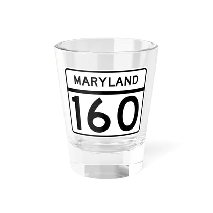 MD Route 160 (Maryland) (Road Sign) Shot Glass 1.5oz