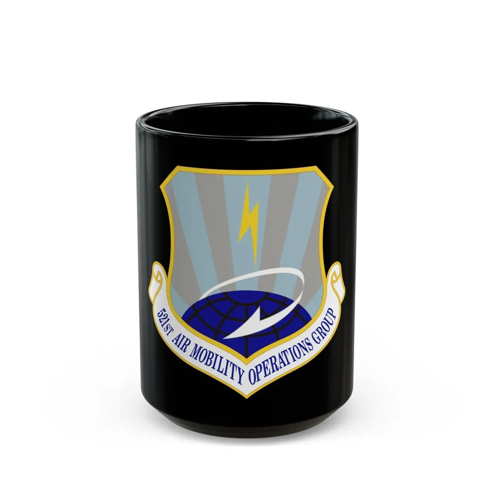 521st Air Mobility Operations Group (U.S. Air Force) Black Coffee Mug-15oz-Go Mug Yourself