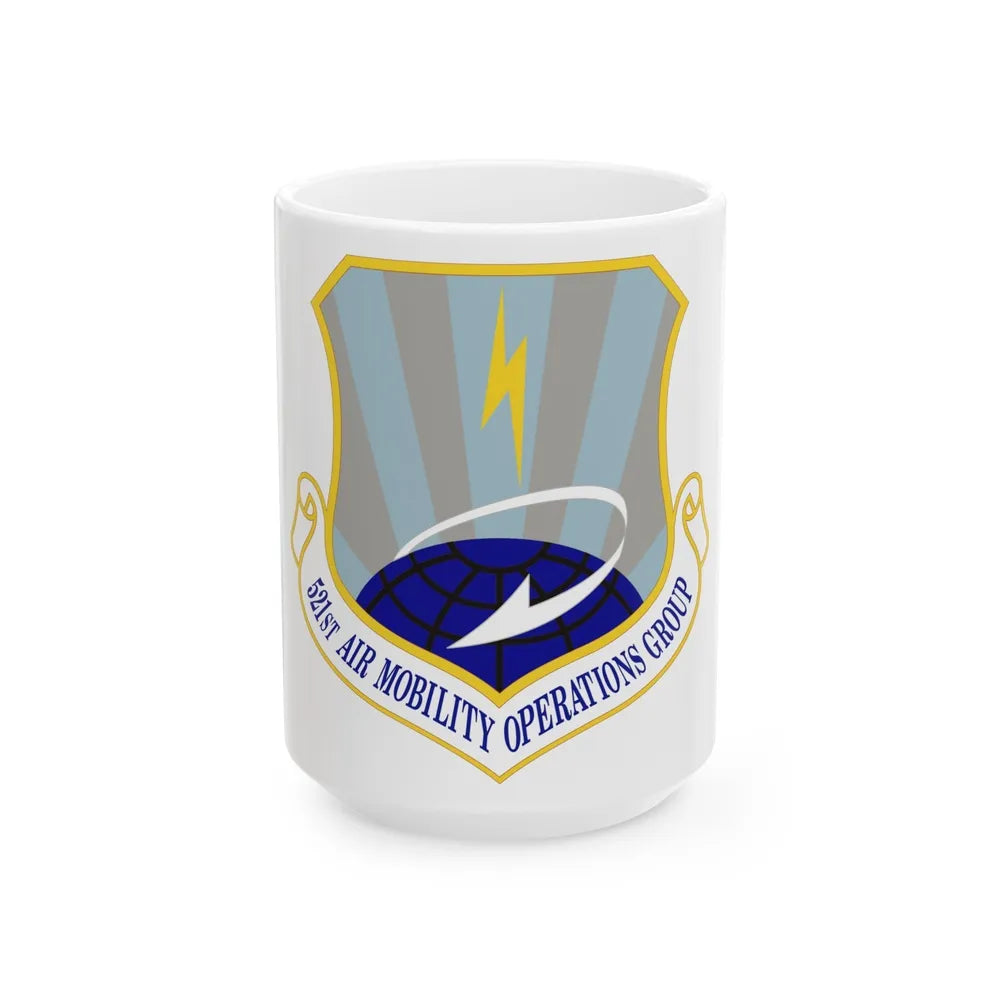 521st Air Mobility Operations Group (U.S. Air Force) White Coffee Mug-15oz-Go Mug Yourself