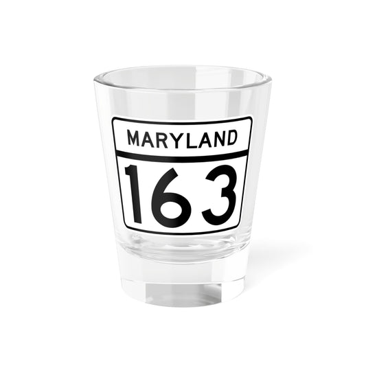 MD Route 163 (Maryland) (Road Sign) Shot Glass 1.5oz