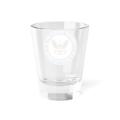 US Navy Veteran Proud Niece (U.S. Navy) Shot Glass 1.5oz