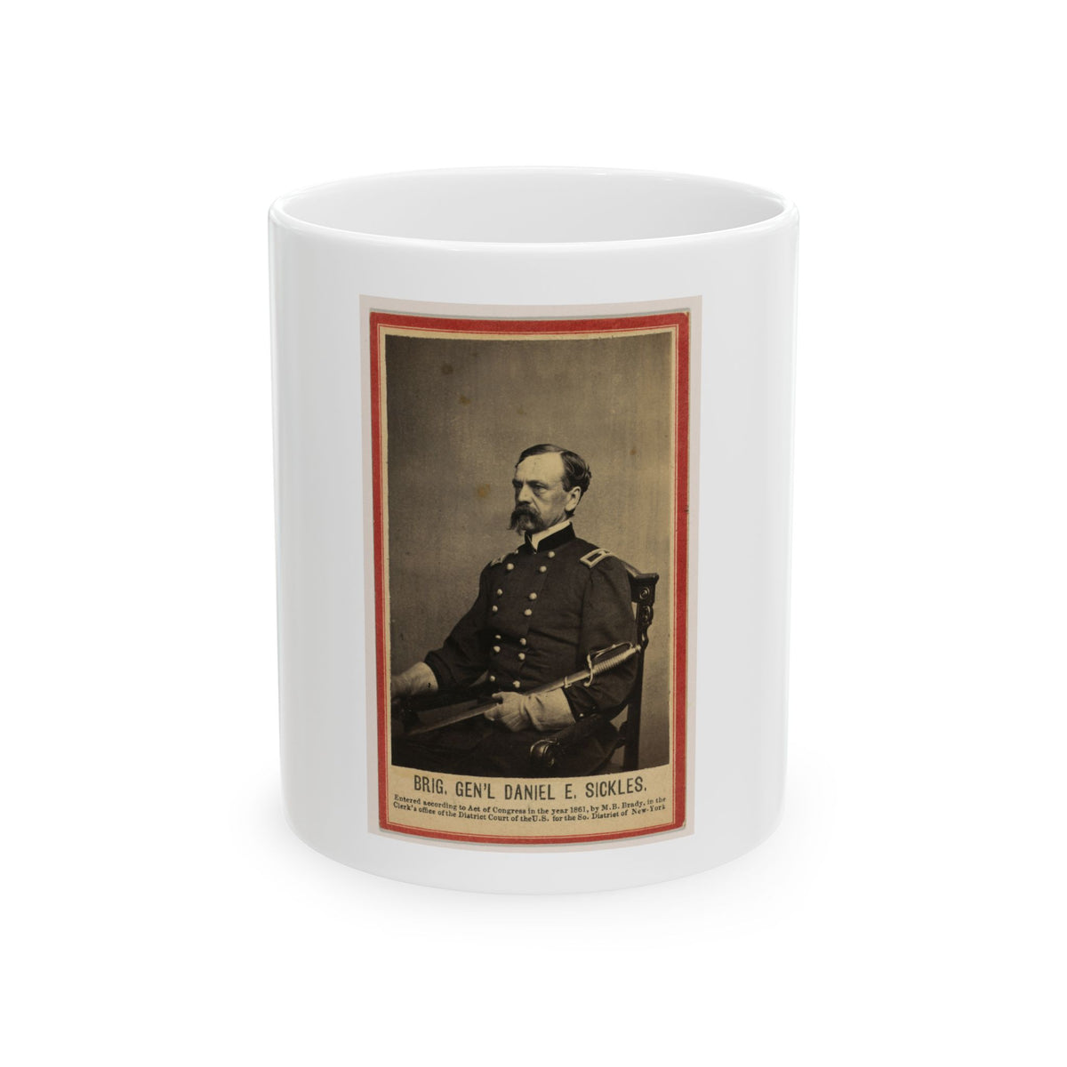 Brig. Gen'l Daniel E. Sickles (U.S. Civil War) White Coffee Mug