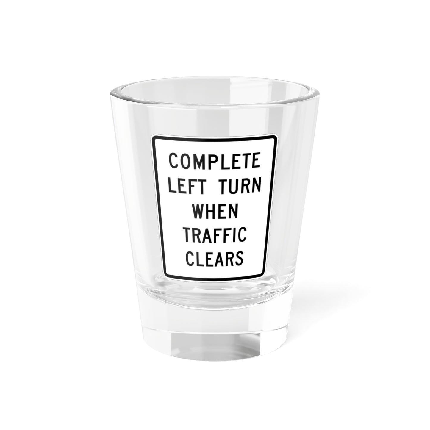 MUTCD-MI R3-30b (Michigan) (Road Sign) Shot Glass 1.5oz