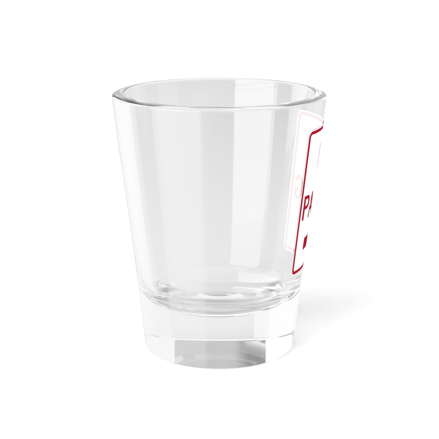 MUTCD-TX R8-3aTR (Texas) (Road Sign) Shot Glass 1.5oz