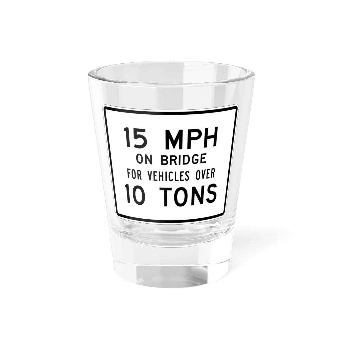 MUTCD-CA R21-1 (California) (Road Sign) Shot Glass 1.5oz
