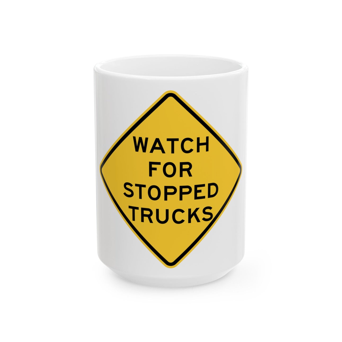 WATCH FOR STOPPED TRUCKS MUTCD-IL W5-I100 (Illinois) (Road Sign) White Coffee Mug-15oz-Go Mug Yourself