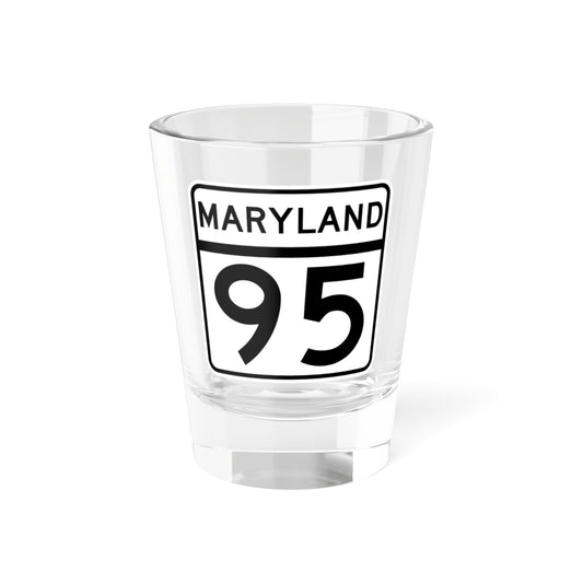 MD Route 95 (Maryland) (Road Sign) Shot Glass 1.5oz