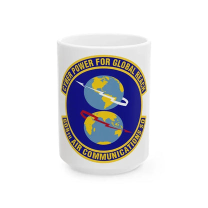 608th Air Communications Squadron (U.S. Air Force) White Coffee Mug 15oz - Go Mug Yourself