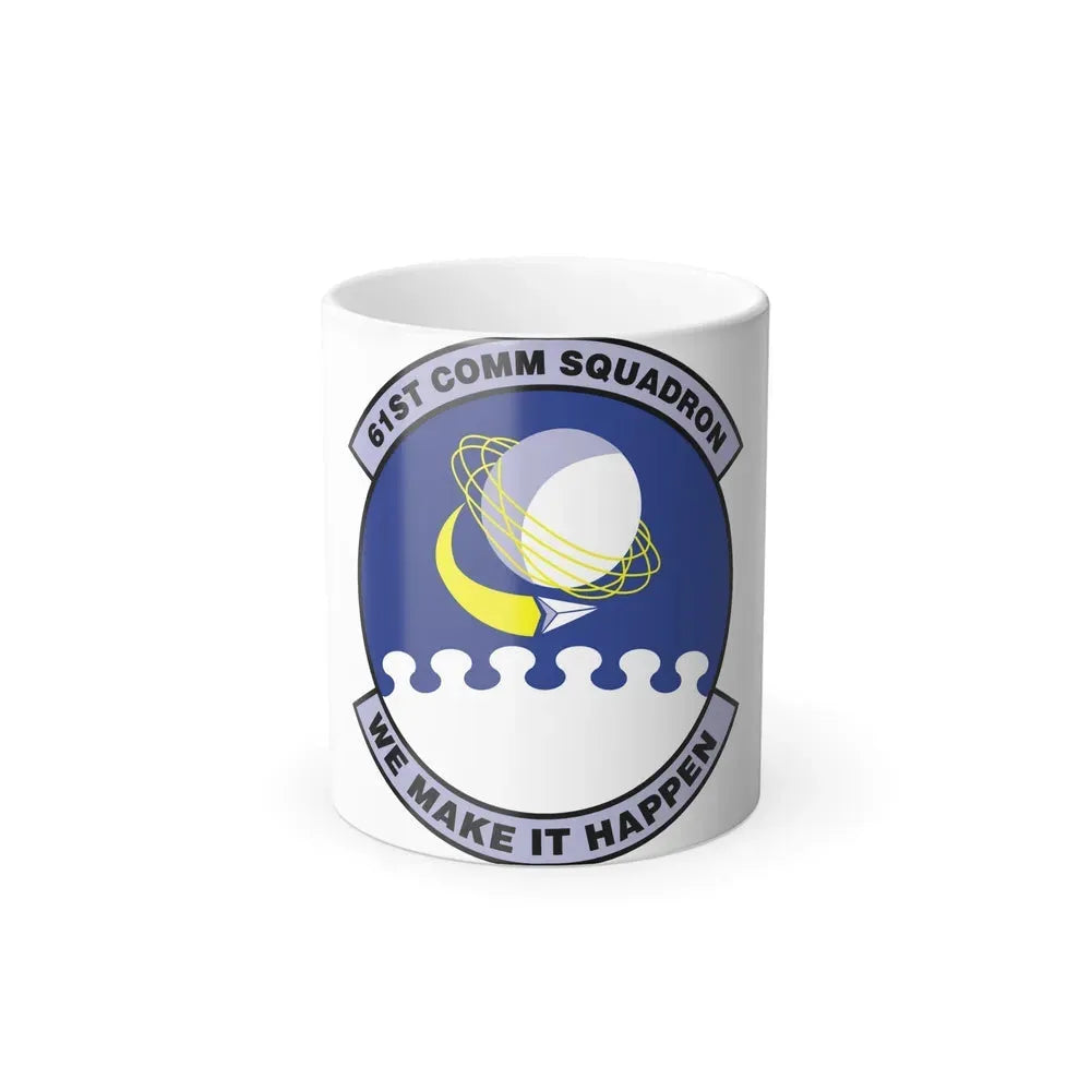 61 Communications Squadron AFSPC (U.S. Air Force) Color Changing Coffee Mug 11oz - Go Mug Yourself