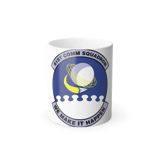 61 Communications Squadron AFSPC (U.S. Air Force) Color Changing Coffee Mug 11oz - Go Mug Yourself