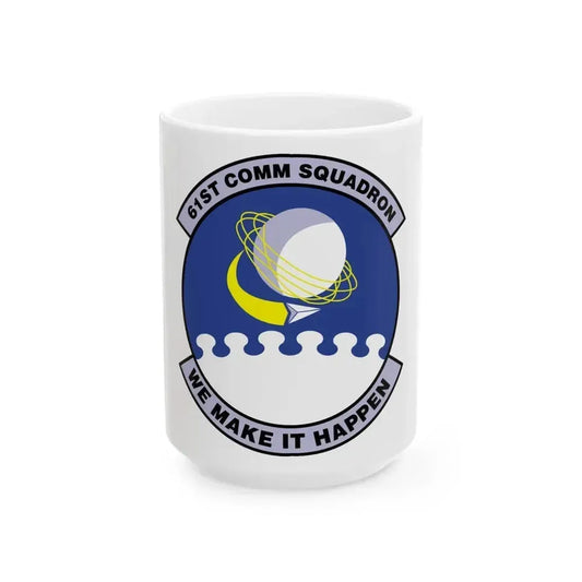 61 Communications Squadron AFSPC (U.S. Air Force) White Coffee Mug 15oz - Go Mug Yourself