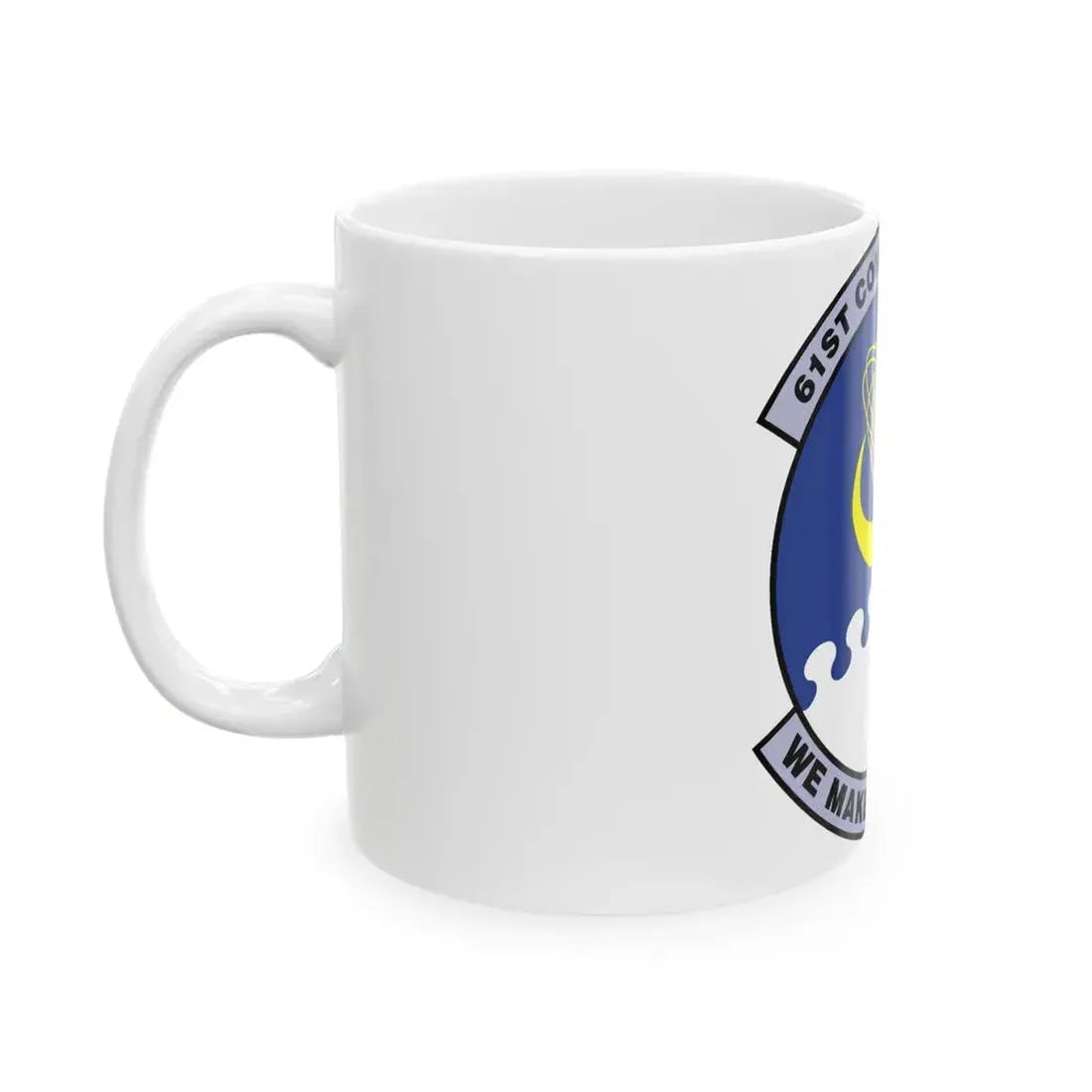 61 Communications Squadron AFSPC (U.S. Air Force) White Coffee Mug - Go Mug Yourself