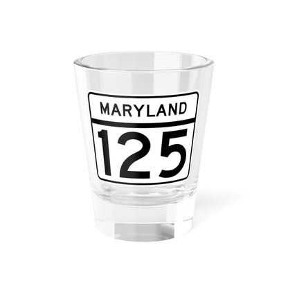 MD Route 125 (Maryland) (Road Sign) Shot Glass 1.5oz