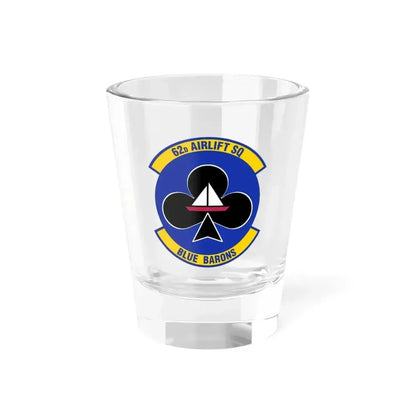 62 Airlift Squadron (U.S. Air Force) Shot Glass 1.5oz 1.5oz - Go Mug Yourself
