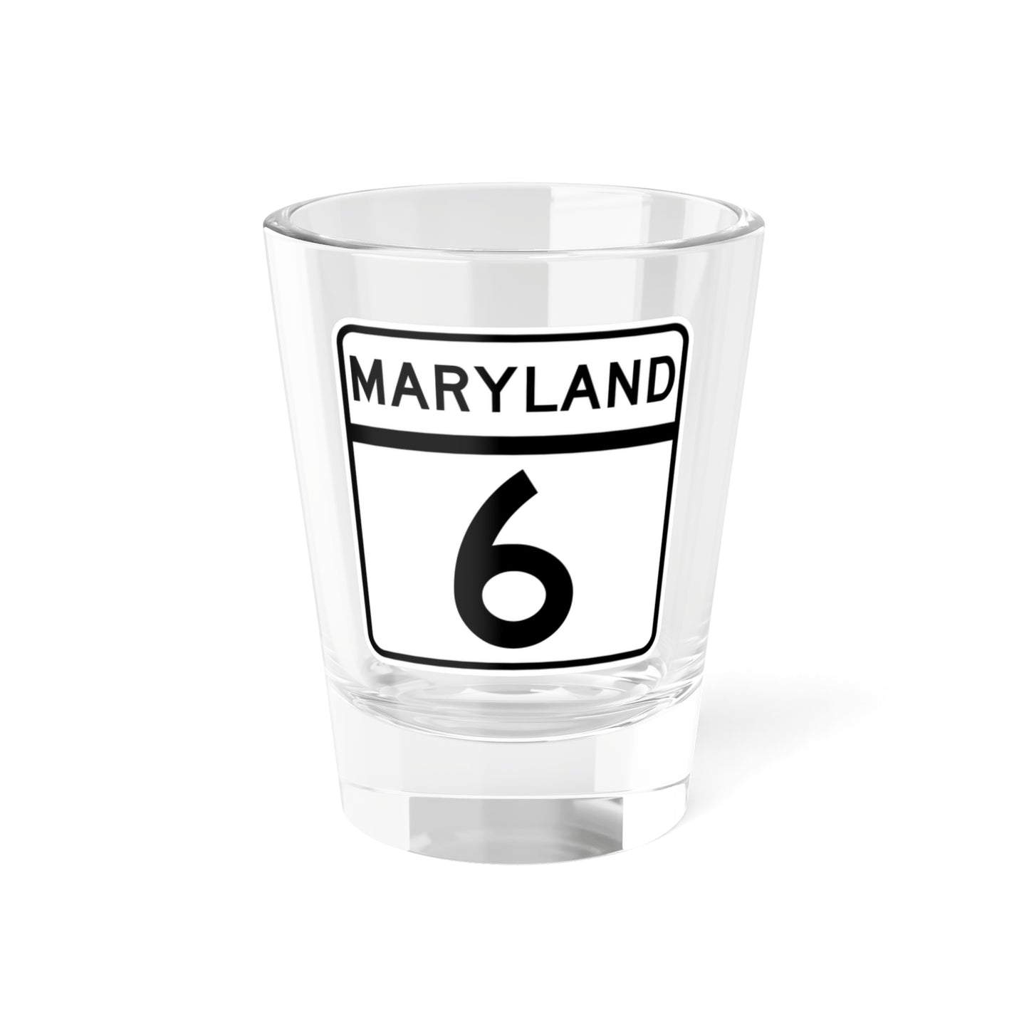 MD Route 6 (Maryland) (Road Sign) Shot Glass 1.5oz