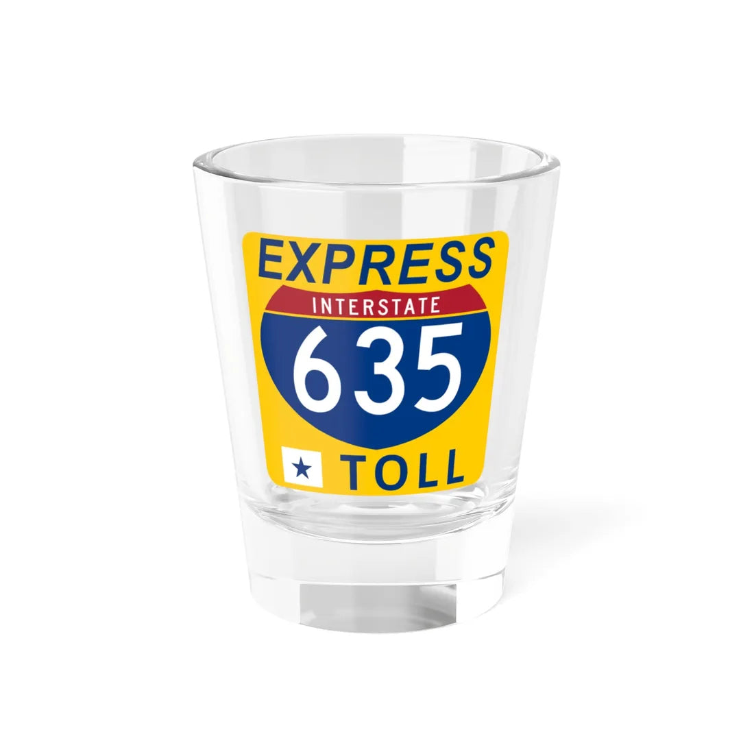 635 Express Lane free (Texas) (Road Sign) Shot Glass 1.5oz 1.5oz - Go Mug Yourself