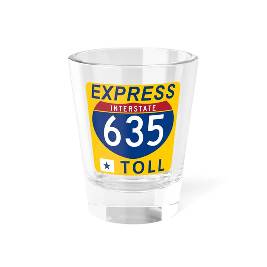 635 Express Lane free (Texas) (Road Sign) Shot Glass 1.5oz 1.5oz - Go Mug Yourself