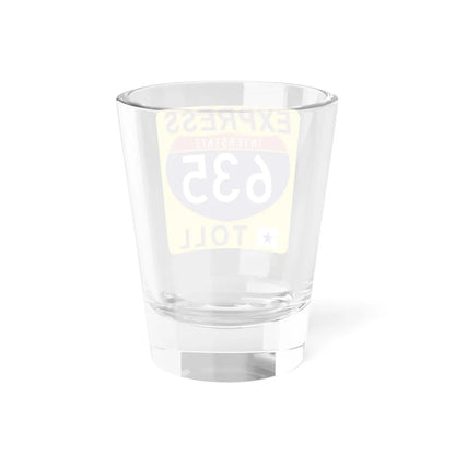 635 Express Lane free (Texas) (Road Sign) Shot Glass 1.5oz - Go Mug Yourself
