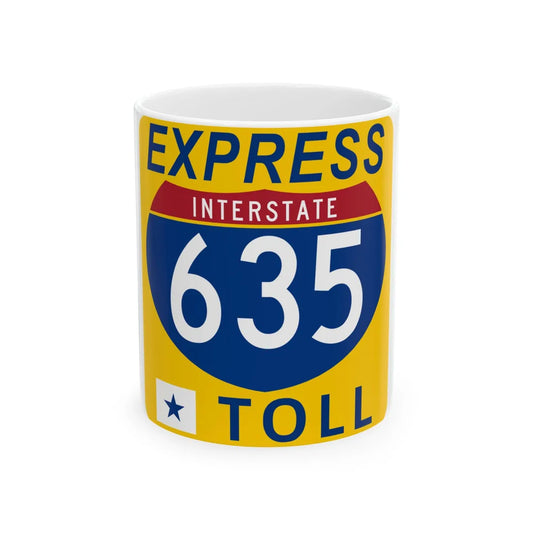 635 Express Lane free (Texas) (Road Sign) White Coffee Mug 11oz - Go Mug Yourself
