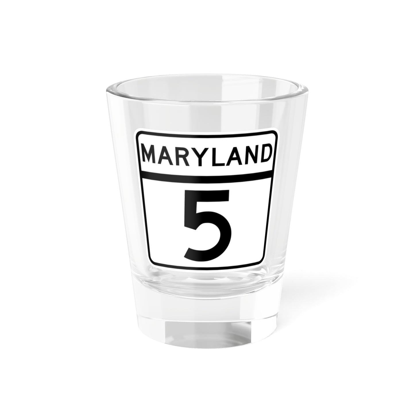 MD Route 5 (Maryland) (Road Sign) Shot Glass 1.5oz
