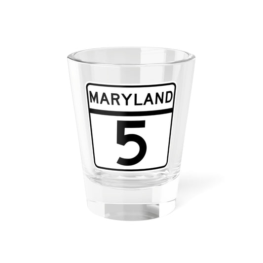 MD Route 5 (Maryland) (Road Sign) Shot Glass 1.5oz