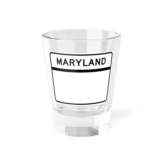 MD blank wide (Maryland) (Road Sign) Shot Glass 1.5oz