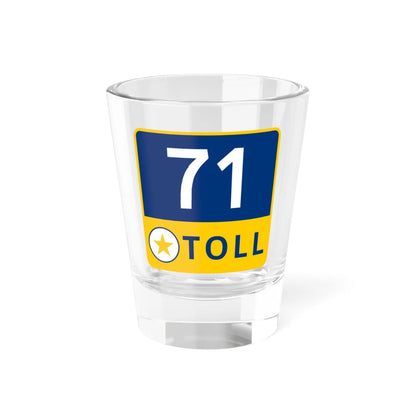 71 Toll Lane free (Texas) (Road Sign) Shot Glass 1.5oz 1.5oz - Go Mug Yourself