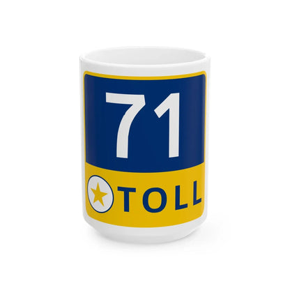 71 Toll Lane free (Texas) (Road Sign) White Coffee Mug 15oz - Go Mug Yourself