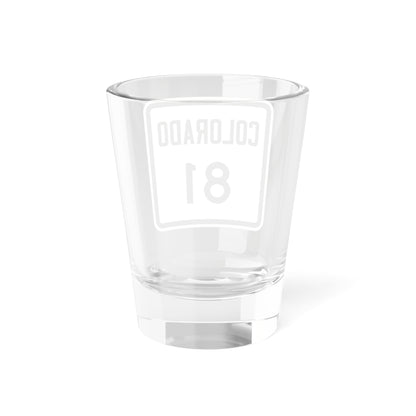 Colorado 81 1946 (Colorado) (Road Sign) Shot Glass 1.5oz-Go Mug Yourself