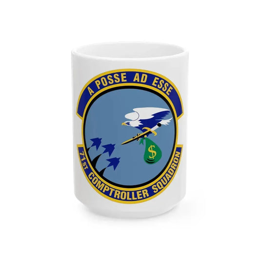 71st Comptroller Squadron (U.S. Air Force) White Coffee Mug 15oz - Go Mug Yourself