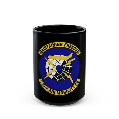 725 Air Mobility Squadron AMC (U.S. Air Force) Black Coffee Mug 15oz - Go Mug Yourself