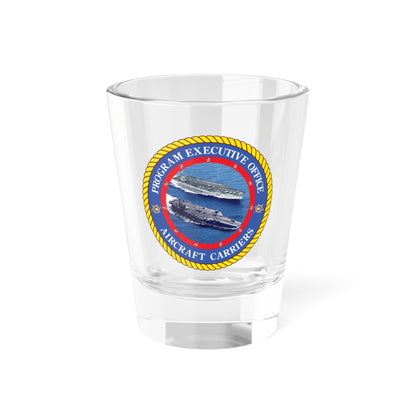 Program Executive Officer Aircraft Carriers (U.S. Navy) Shot Glass 1.5oz