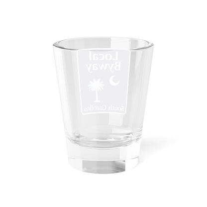 South Carolina Local Byway (South Carolina) (Road Sign) Shot Glass 1.5oz