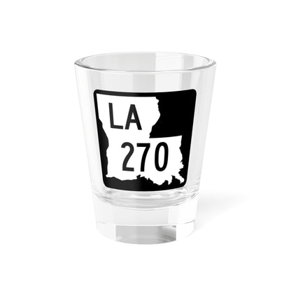Louisiana 270 2008 (Louisiana) (Road Sign) Shot Glass 1.5oz