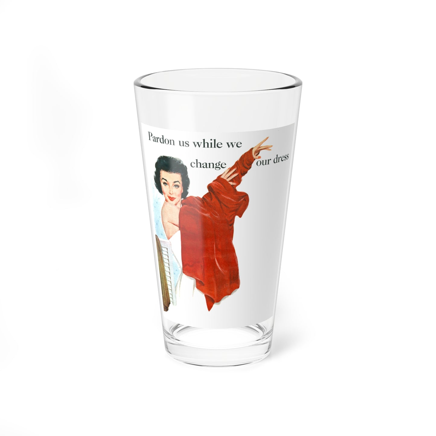 Pardon us while we change our dress, Philip Morris ad, 1955 (Magazine Illustration) Pint Glass 16oz