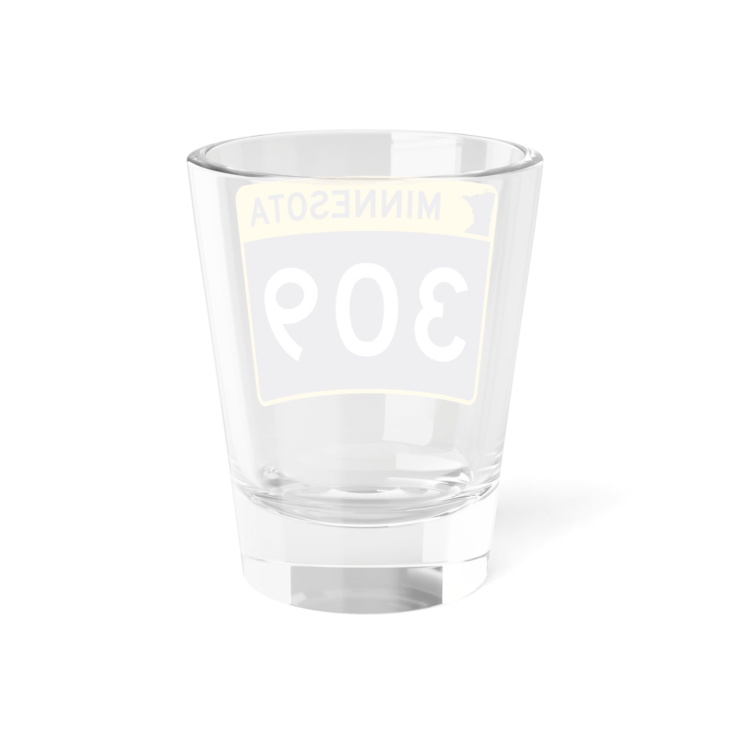 MN-309 wide (Minnesota) (Road Sign) Shot Glass 1.5oz