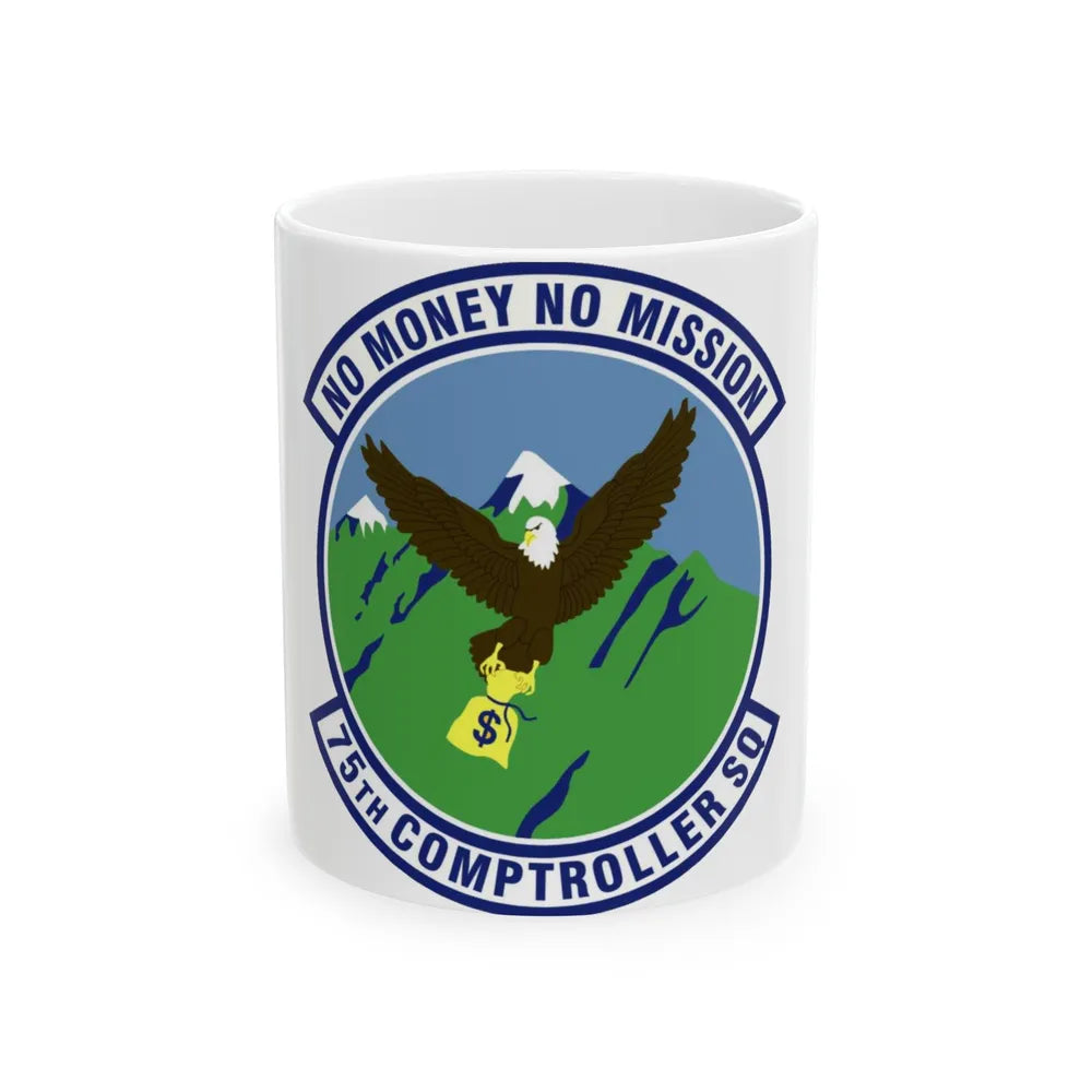 75th Comptroller Squadron (U.S. Air Force) White Coffee Mug-11oz-Go Mug Yourself