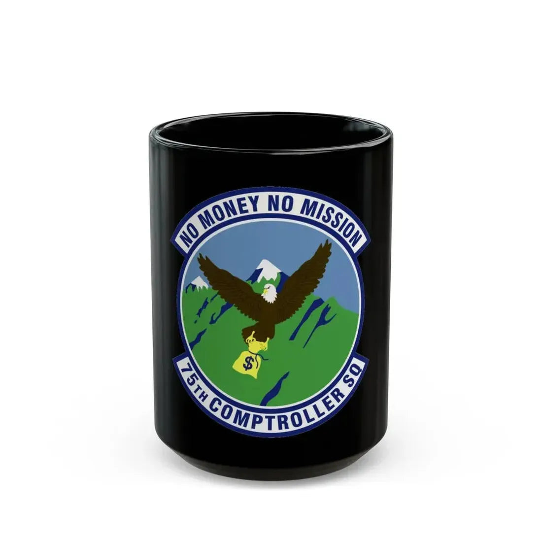 75th Comptroller Squadron (U.S. Air Force) Black Coffee Mug 15oz - Go Mug Yourself