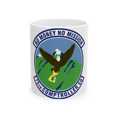 75th Comptroller Squadron (U.S. Air Force) White Coffee Mug 11oz - Go Mug Yourself