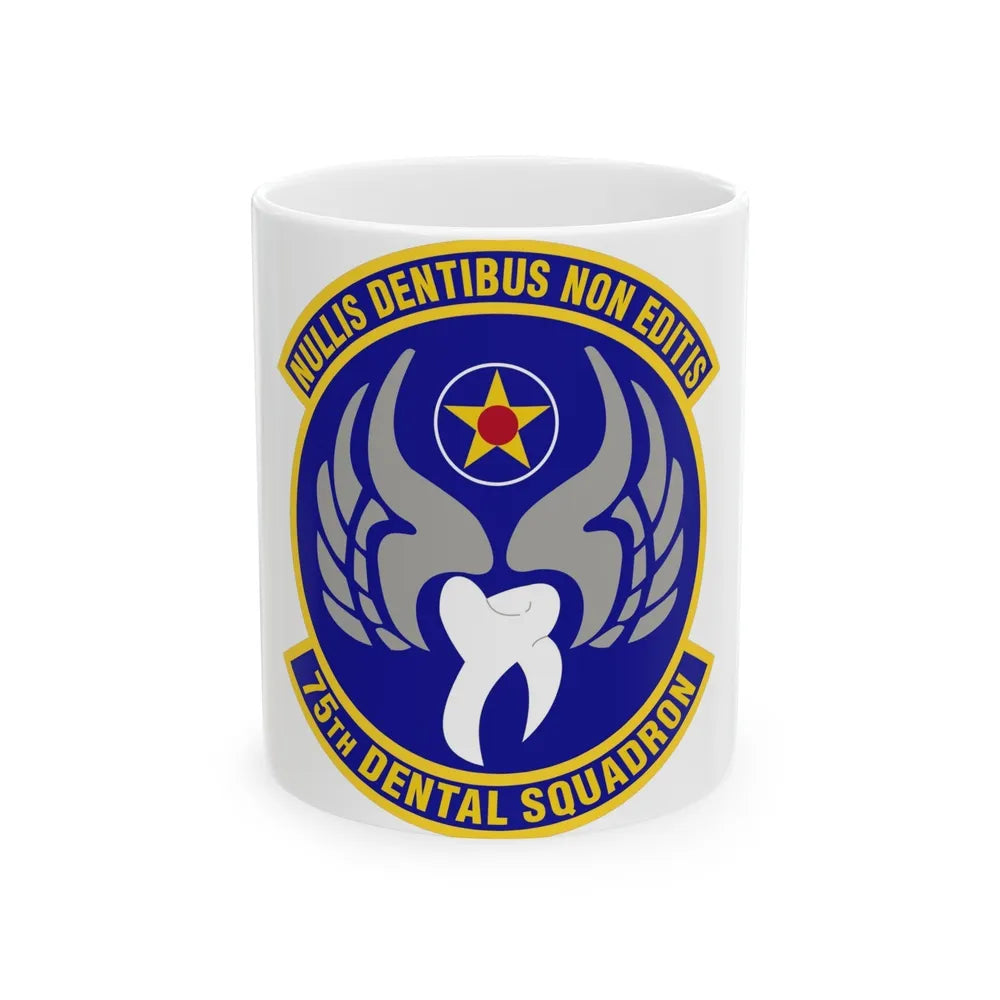 75th Dental Squadron (U.S. Air Force) White Coffee Mug-11oz-Go Mug Yourself